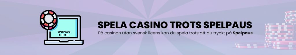 Spela casino trots Spelpaus information
